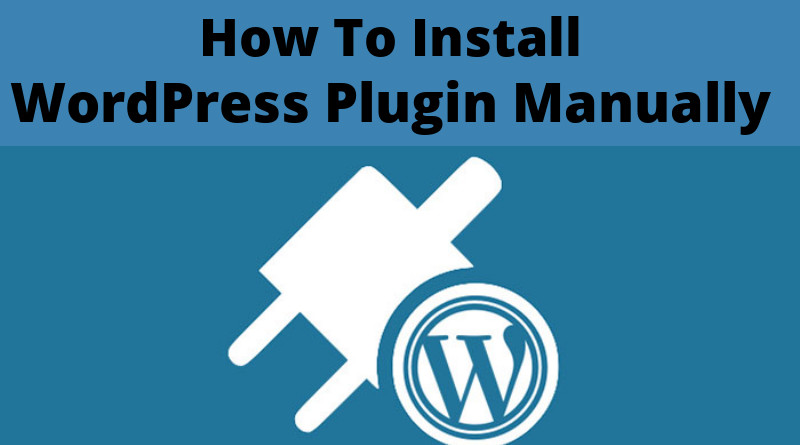 How To Install WordPress Plugins Manually