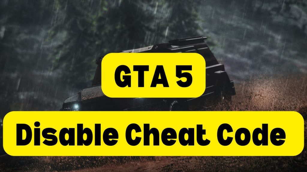 How To Disable Cheat Codes In GTA 5